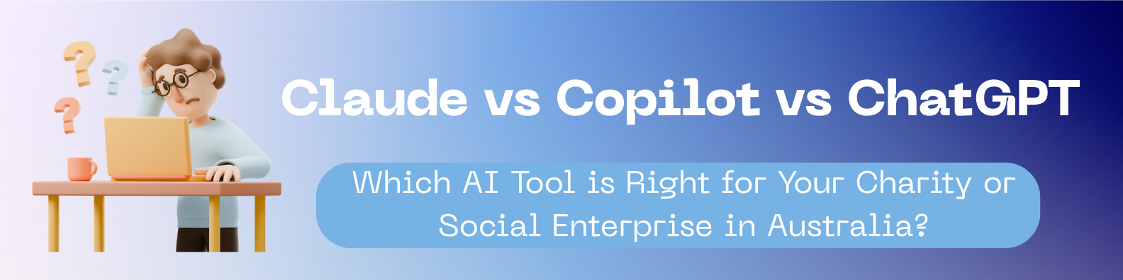 Claude vs Copilot vs ChatGPT for Australian for-purpose organisations